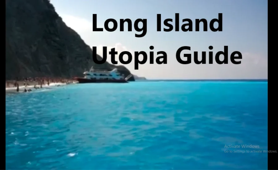 Long island utopia guide