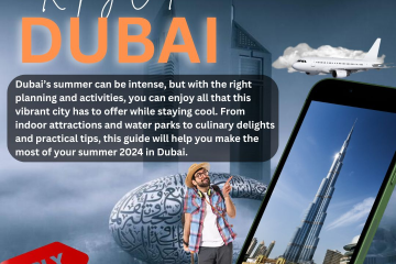 Keeping Cool in Dubai: Summer 2024 Guide