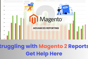 Struggling with Magento 2 Reports? Get Help Here