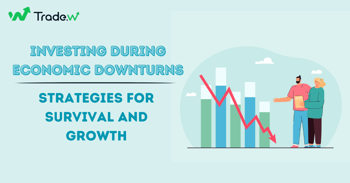 Investing During Economic Downturns