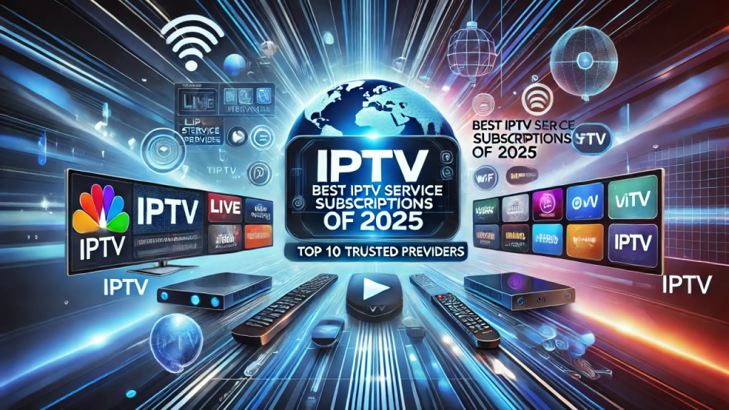 Why IPTV Subscription UK Is Revolutionizing Television in 2025